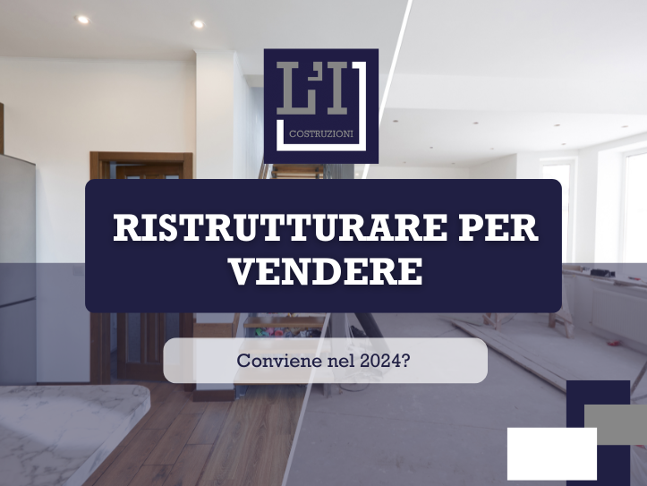 Ristrutturare per vendere conviene nel 2024